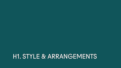 H1 ~ Style & Arrangements